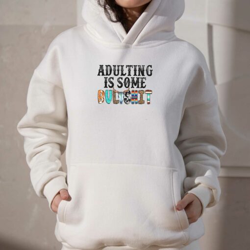 Adulting Is Some Bulashit T-shirt