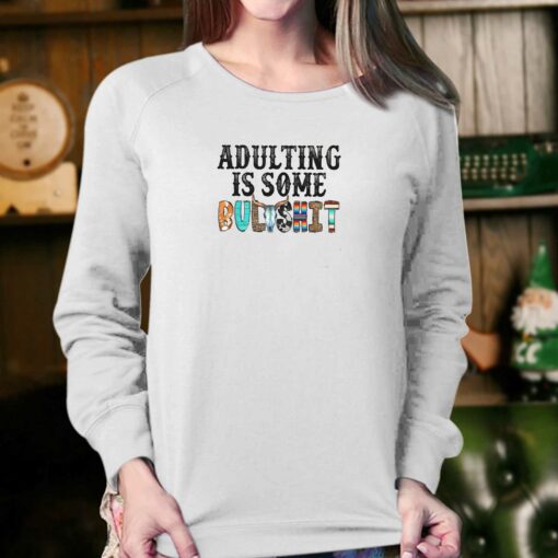 Adulting Is Some Bulashit T-shirt