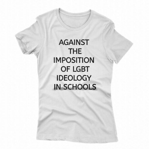 Against The Imposition Of Lgbt Ideology In Schools Shirt