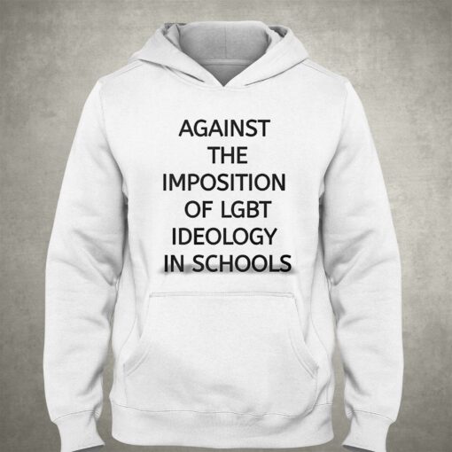 Against The Imposition Of Lgbt Ideology In Schools Shirt