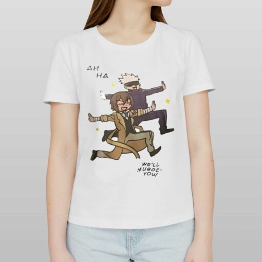 Ah Ha We’ll Murde You Shirt