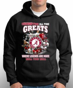 Alabama Crimson Tide All Time Greats Where Legends Are Made Roll Tide Roll T-shirt 2 Alabama Crimson Tide All Time Greats Where Legends Are Made Roll Tide Roll T shirt 3