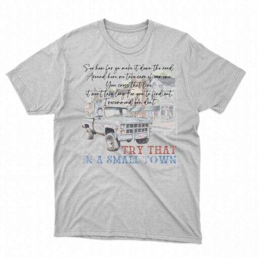 Aldean Try That In A Small Town T-shirt