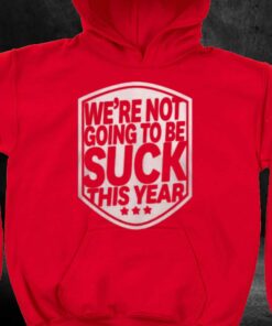 Alex Ovechkin We're Not Going To Be Suck This Year T-shirt 2 Alex Ovechkin Were Not Going To Be Suck This Year T shirt 3