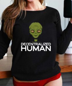 Alien Decentralized Human Shirt Alien Decentralized Human Shirt