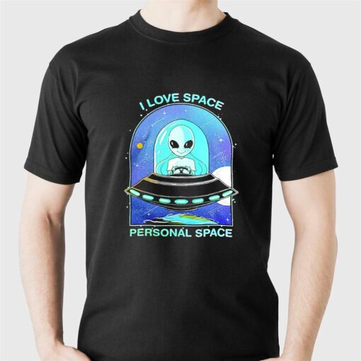 Aliens I Love Space Personal Space Shirt