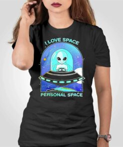 Aliens I Love Space Personal Space Shirt Aliens I Love Space Personal Space Shirt