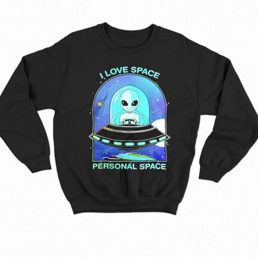 Aliens I Love Space Personal Space Shirt