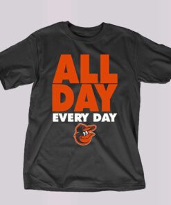 All Day Every Day Baltimore Orioles Shirt All Day Every Day Baltimore Orioles Shirt