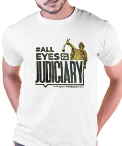 All Eyes On The Judiciary Shirt