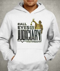 All Eyes On The Judiciary Shirt 3