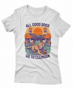 All Good Dogs Go To Clemson Shirt