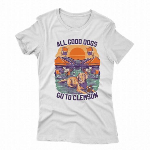 All Good Dogs Go To Clemson Shirt