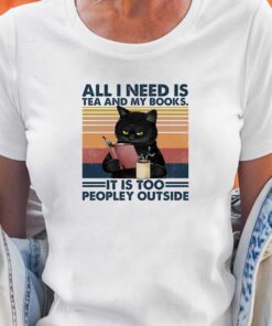 All I Need Is Tea And My Books T-shirt