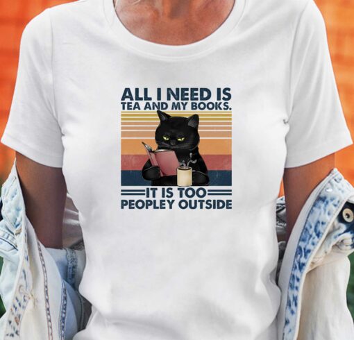 All I Need Is Tea And My Books T-shirt