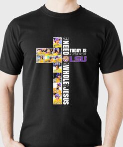 All I Need Today Is A Little Bit Of Lsu Tigers Baseball And A Whole Lot Of Jesus Signatures Shirt All I Need Today Is A Little Bit Of Lsu Tigers Baseball And A Whole Lot Of Jesus Signatures Shirt