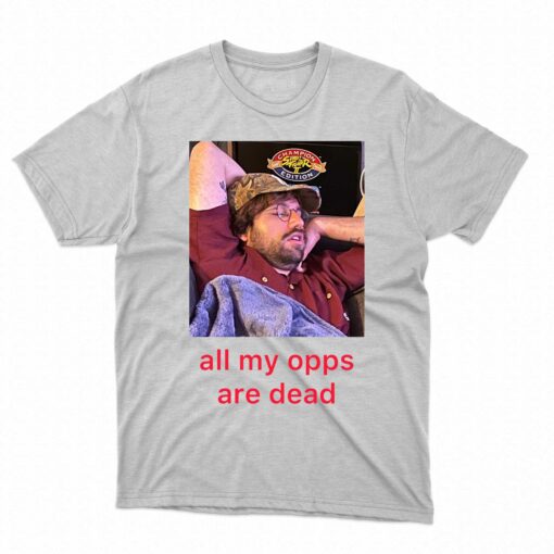 All My Opps Are Dead T-shirt