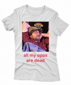 All My Opps Are Dead T-shirt