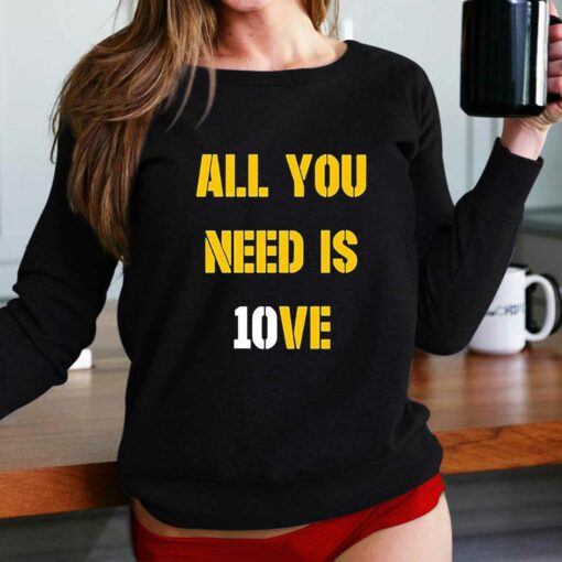 All You Need Is 10ve Shirt