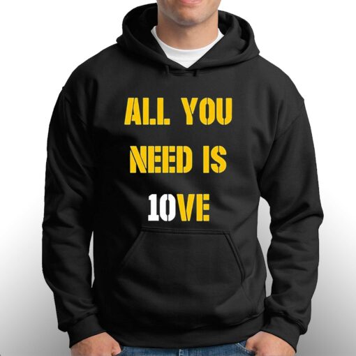 All You Need Is 10ve Shirt