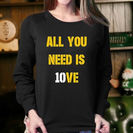 All You Need Is 10ve Shirt