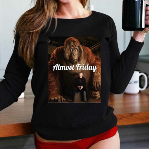 Almost Friday Big Ape Shirt