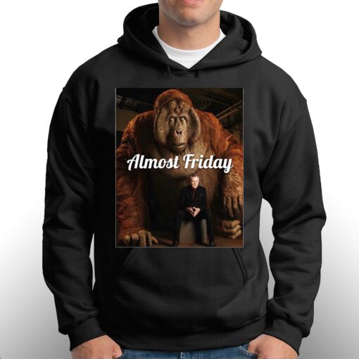 Almost Friday Big Ape Shirt