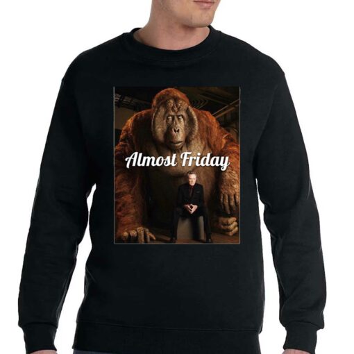 Almost Friday Big Ape Shirt