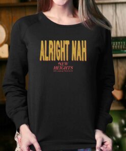 Alright Nah New Heights T shirt 4