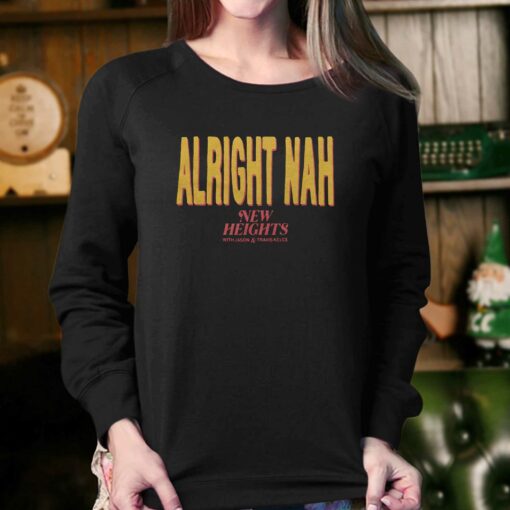 Alright Nah New Heights T-shirt