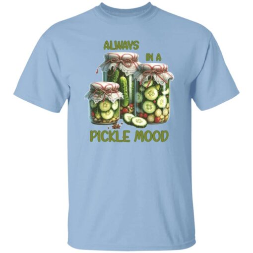 Always In A Pickle Mood T-Shirt