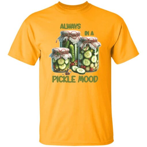 Always In A Pickle Mood T-Shirt