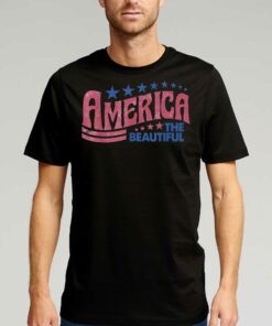 America The Beautiful Retro Vintage American 4th Of July T-shirt America The Beautiful Retro Vintage American 4th Of July T-shirt
