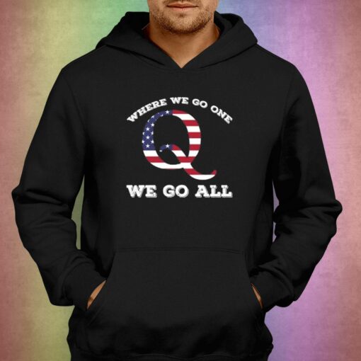 American Flag Q Anon Where We Go One We Go All T-shirt