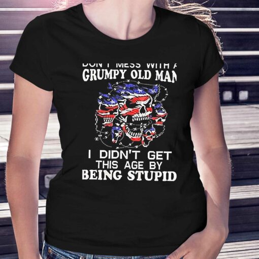 American Skulls Dont Underestimate Me Because I Am A Grumpy Old Man Shirt