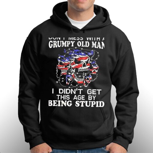 American Skulls Dont Underestimate Me Because I Am A Grumpy Old Man Shirt