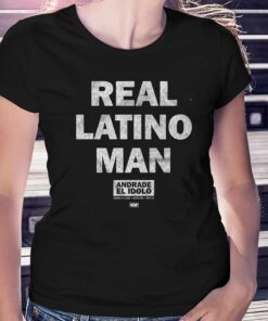 Andrade El Idolo – Real Latino Man T-shirt Andrade El Idolo – Real Latino Man T-shirt