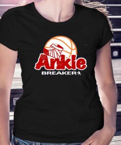 Ankle Breaker Shirt Ankle Breaker Shirt