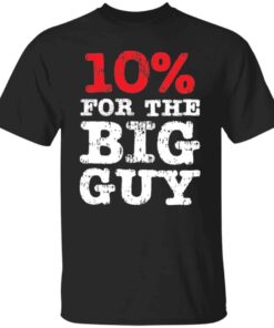 Anti Biden 10 For The Big Guy T Shirt 1