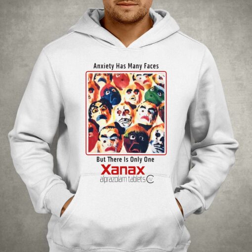 Anxiety Has Many Faces But There Is Only The Xanax Shirt