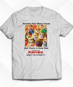 Anxiety Has Many Faces T-shirt