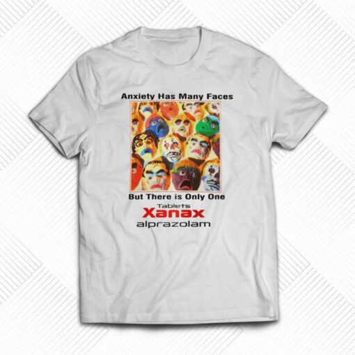 Anxiety Has Many Faces T-shirt