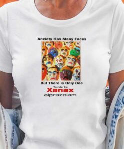 Anxiety Has Many Faces T-shirt