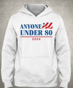 Anyone Under 80 2024 T shirt 3