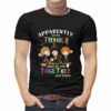 Apparently Were Trouble When We Are Together Who Knew Harry Potter T-shirt