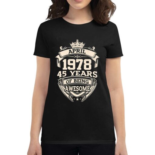 April 1978 45 Years Of Being Awesome Shirt