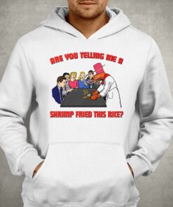 Are You Telling Me A Shrimp Fried This Rice Shirt 3