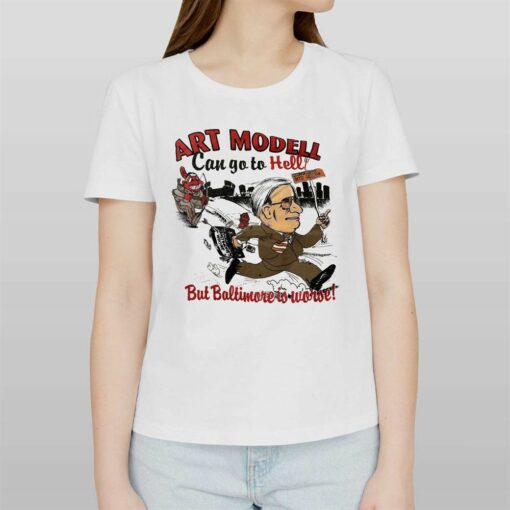 Art Modell Can Go To Hell But Baltimore Is Worset Shirt