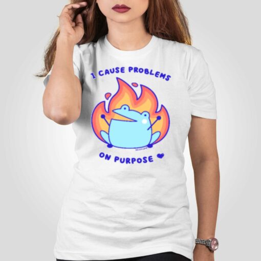 Ash Rainylune I Cause Problems On Purpose T-shirt