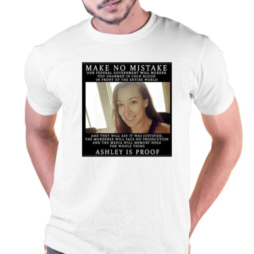 Ashli Babbitt Make No Mistake Ashley Is Proof Shirt